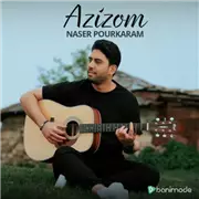 آهنگ ناصر پورکرم به نام عزیزوم