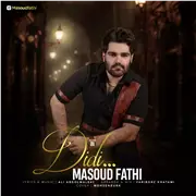 آهنگ مسعود فتحی به نام دیدی